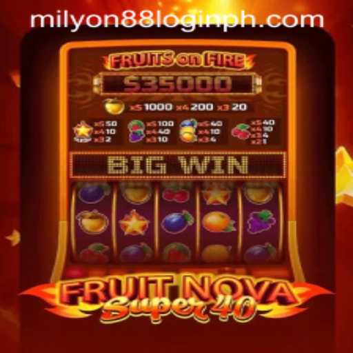 Exploring FruitNovaSuper40: A Fresh Spin on Classic Slot Gaming and Milyon88 Login Experience